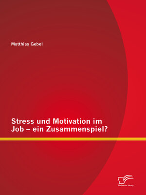 cover image of Stress und Motivation im Job – ein Zusammenspiel?